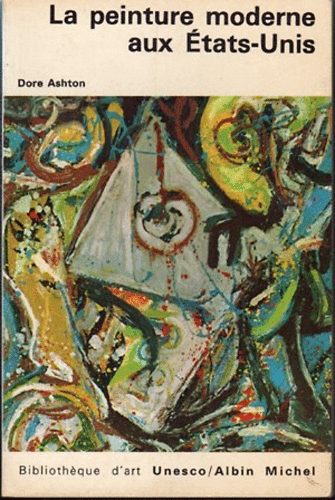 Dore Ashton - La peinture moderne aux États-Unis (francia)