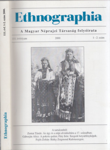 Szilgyi Mikls  (szerk.) - Ethnographia - a Magyar Nprajzi Trsasg folyirata 2000. 1-2. szm (111. vf.)