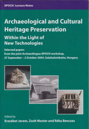 Mester Zsolt, Benczes R�ka Erzs�bet Jerem - Archaeological and Cultural Heritage Preservation