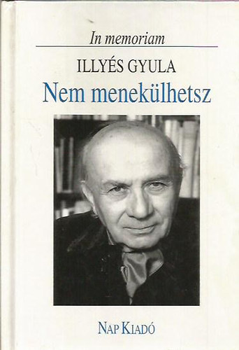 Domokos M�ty�s - Nem menek�lhetsz (In memoriam Illy�s Gyula)