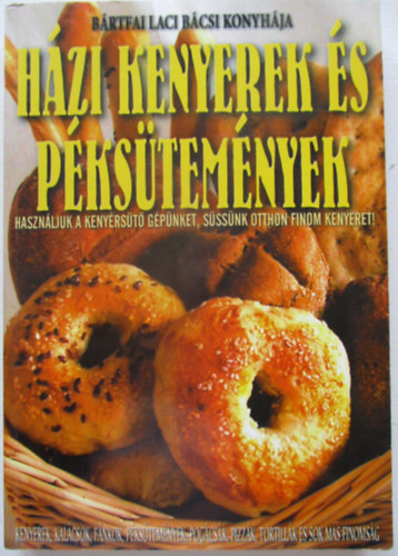 Brtfai Laci bcsi - Hzi kenyerek s pkstemnyek