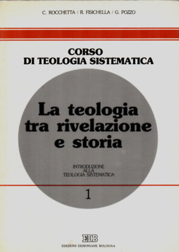 C. Rocchetta - La teologia tra rivelazione e storia-Corso di teologia sistematica.