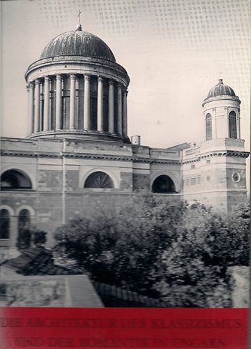 Z�dor Anna - Die architektur des klassizismus und der romantik in Ungarn