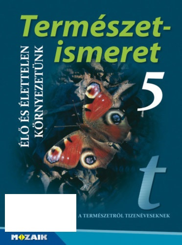 Etal.; Vízvári Albertné; Jámbor - Természetismeret 5. - Élő és élettelen környezetünk