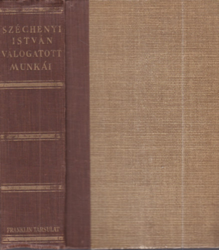 Gróf Széchenyi István válogatott munkái I-II. (egy kötetben)