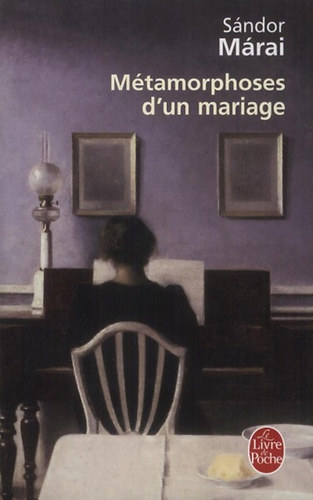 M�rai S�ndor - M�tamorphoses d'un mariage