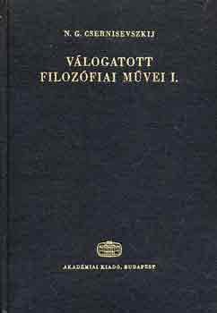 N. G. Csernisevszkij - Vlogatott filozfiai mvei I.
