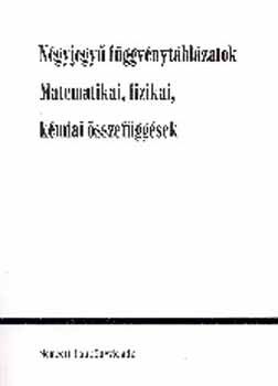 Hack; Kugler; Radnai; Tth; Balzs - Ngyjegy fggvnytblzatok. Matematikai, fizikai, kmiai sszef.