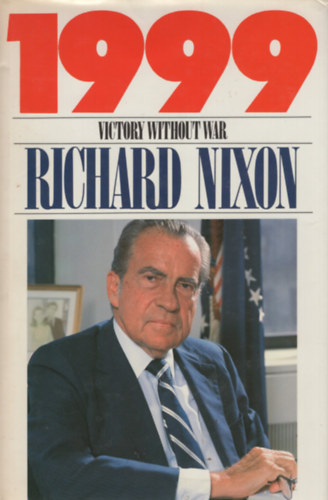 Richard Nixon - 1999 - Victory Without War