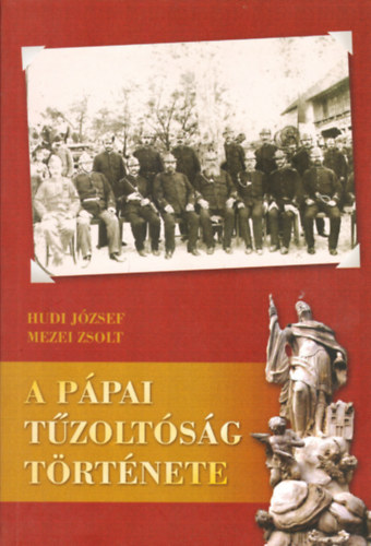 Mezei Jzsef Hudi Jzsef - A ppai tzoltsg trtnete