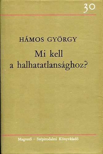 Hmos Gyrgy - Mi kell a halhatatlansghoz?