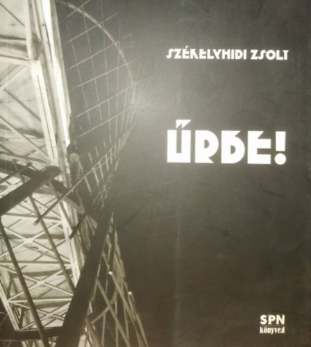 Sz�kelyhidi Zsolt - �rbe! (Spn k�nyvek)