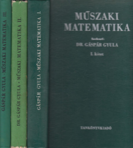 Dr. Gspr Gyula  (szerk.) - Mszaki matematika I-III.