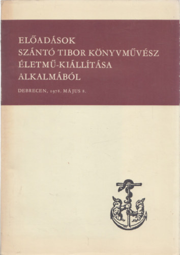 Előadások Szántó Tibor könyvművész életmű-kiállítása alkalmából