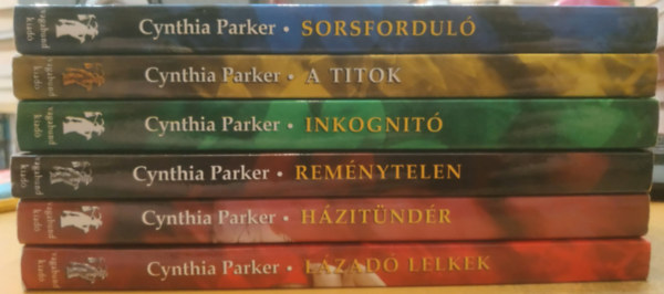 Cynthia Parker - 6 db Cynthia Parker: Sorsforduló + A titok + Inkognitó + Reménytelen + Házitündér + Lázadó lelkek
