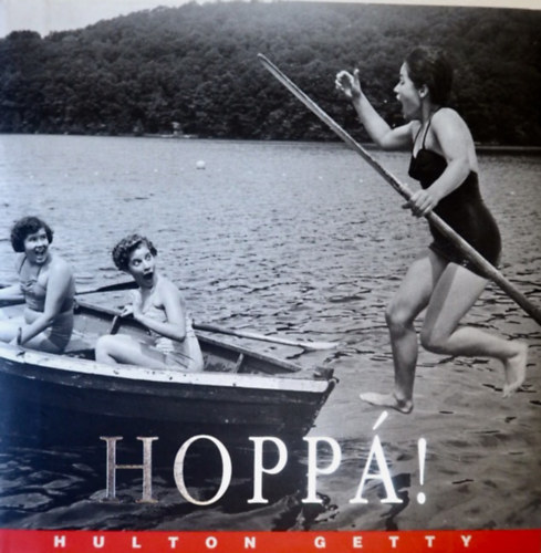 Hulton Getty - Hoppá! Képkavalkád