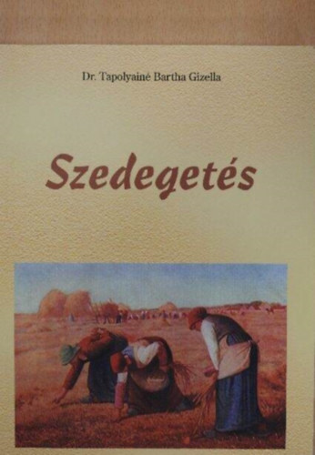 Dr. Tapolyain� Bartha Gizella - Szedeget�s