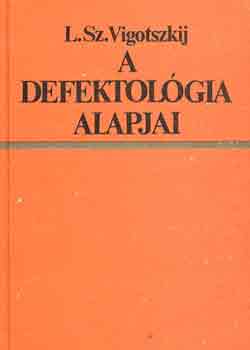 L.Sz. Vigotszkij - A defektol�gia alapjai