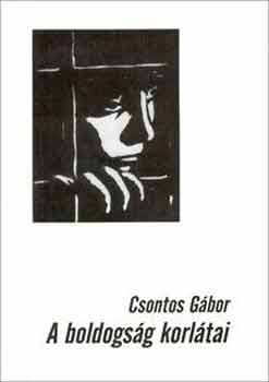 Csontos G�bor - A boldogs�g korl�tai
