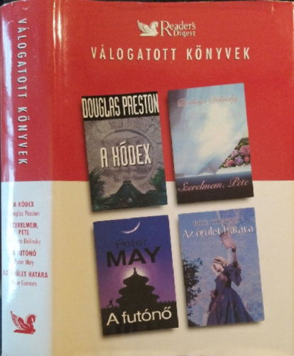 Reader's Digest Kiad� Kft. - V�logatott k�nyvek-A k�dex-Szerelmem Pete-A fut�n�-Az �r�let hat�r�n