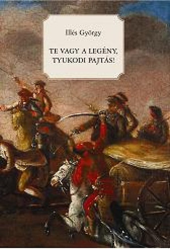 Ill�s Gy�rgy - Te vagy a leg�ny, Tyukodi pajt�s!