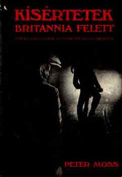 Peter Moss - Ksrtetek Britannia felett
