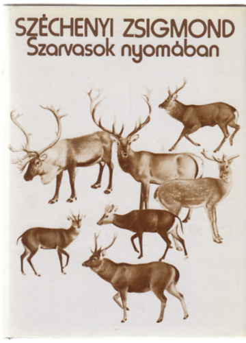 Szchenyi Zsigmond - Szarvasok nyomban