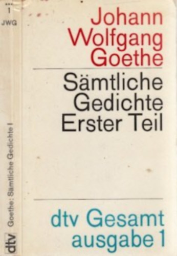 Johann Wolfgang Goethe - Samtliche Gedichte Erster Teil