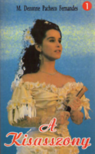 M. Dezonne Pacheco Fernandes - A Kisasszony 1, 2, 3 (3 k�tet)
