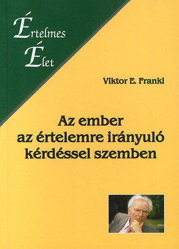 Viktor E. Frankl - Az ember az rtelemre irnyul krdssel szemben