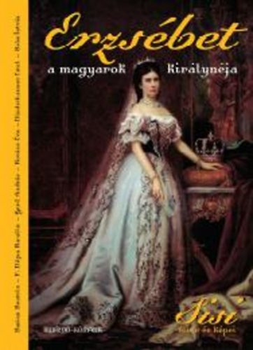 Erzsébet, a magyarok királynéja