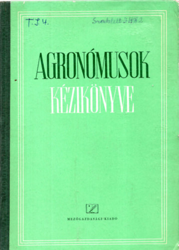 SZERZŐ Kacsó András SZERKESZTŐ Gonda Béla LEKTOR Soós Gábor Virágh István - Agronómusok kézikönyve (Harmadik, átdolgozott és bővített kiadás. Egy kihajtható mellékletet tartalmaz.) Növénytermesztési alapismeretek téli ,nyári, őszi, tavaszi feladatok
