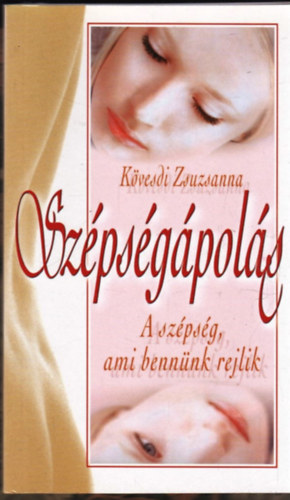 Kvesdi Zsuzsanna - Szpsgpols / A szpsg, ami bennnk rejlik /