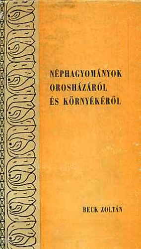 Beck Zoltn - Nphagyomnyok Oroshzrl s krnykrl