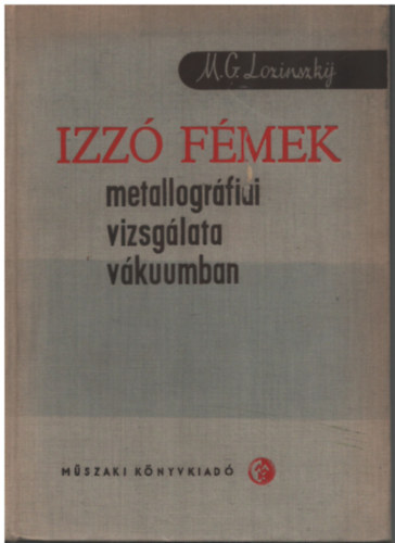 M. G. Lozinszkij - Izzó fémek metallográfiai vizsgálata vákuumban