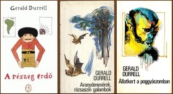 Gerald Durrell - 3 db-os k�nyvcsomag (A r�szeg erd� / Aranydenev�rek, r�zsasz�n galambok / �llatkert a poggy�szomban)