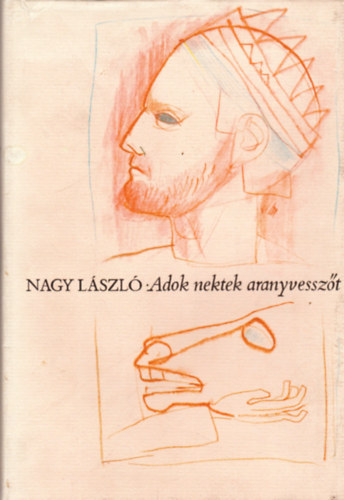 Nagy László - Adok nektek aranyvesszőt