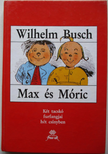 Wilhelm Busch - Max s Mric - Kt tacsk furfangjai ht csnyben