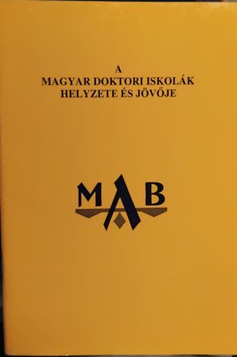 KÉSZÍTETTE Róna-Tas András (akadémikus) - A magyar doktori iskolák helyzete és jövője