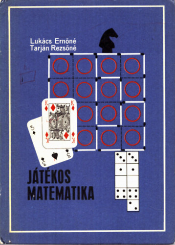 Lukács Ernőné-Tarján Rezsőné - Játékos matematika