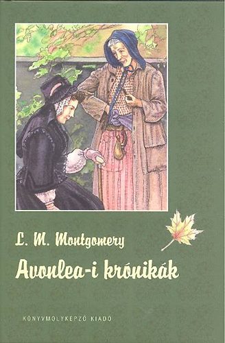 Lucy Maud Montgomery - Avonlea-i kr�nik�k