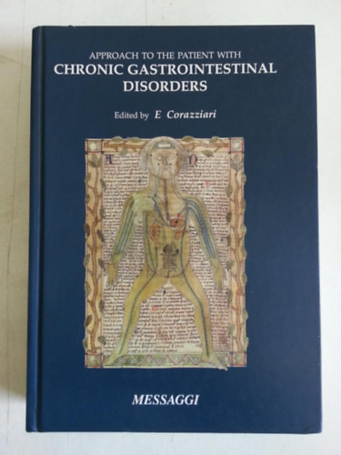 Enrico Corazziari - Approach to the Patient with Chronic Gastrointestinal Disorders (Krnikus gyomor-blrendszeri betegsgekben szenved betegek megkzeltse)(Messaggi)