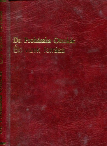 Dr.Proh�szka Ottok�r - Az �l� vizek forr�sa-Elm�lked�sek J�zus szents�ges sz�v�r�l