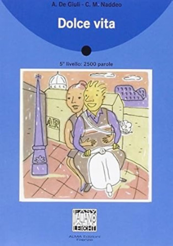 Alessandro De Giuli  Ciro Massimo Naddeo - Dolce Vita -  5  Livello: 2500 parole