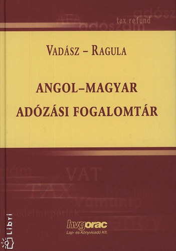 Ragula Zoltán; Vadász Iván - Angol-magyar adózási fogalomtár