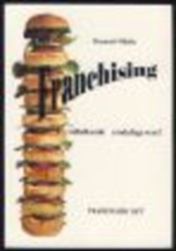Haraszti Mih�ly - Franchising- A v�llalkoz�k csodafegyvere?