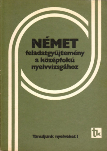 Gborjn L.-n-Dr. Han Gy. - Nmet feladatgyjtemny a kzpfok nyelvvizsghoz