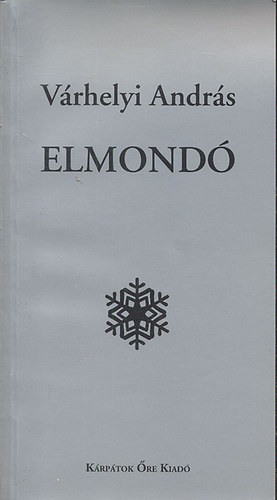 Várhelyi András - Elmondó (Novellák, elmondások)