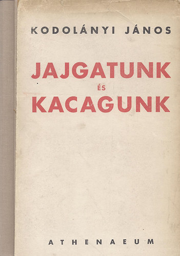 Kodolnyi Jnos - Jajgatunk s kacagunk