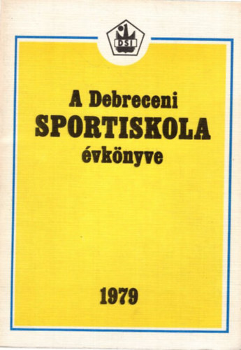 B�de G�bor �rvay S�ndor - A Debreceni Sportiskola �vk�nyve 1979